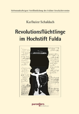 Revolutionsflüchtlinge im Hochstift Fulda - Karlheinz Schaldach