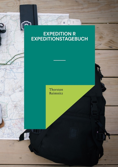 EXPEDITION R - EXPEDITIONSTAGEBUCH - Thorsten Reimnitz
