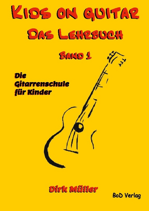 Kids on guitar Das Lehrbuch - Dirk Müller