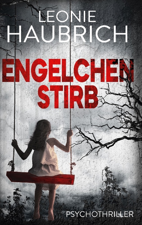 Engelchen stirb - Leonie Haubrich