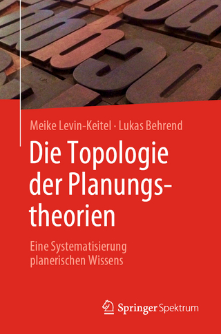 Die Topologie der Planungstheorien - Meike Levin-Keitel; Lukas Behrend