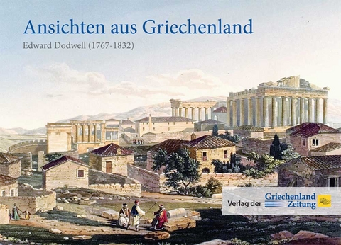 Ansichten aus Griechenland von Edward Dodwell - Edward Dodwell