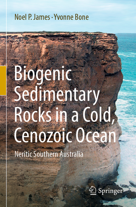 Biogenic Sedimentary Rocks in a Cold, Cenozoic Ocean - Noel P. James, Yvonne Bone