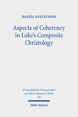 Aspects of Coherency in Luke's Composite Christology - Daniel Gustafsson