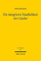 Die integrierte Staatlichkeit der Länder - Ines Gillich