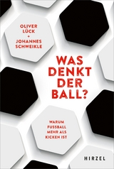 Was denkt der Ball? - Oliver Lück, Johannes Schweikle