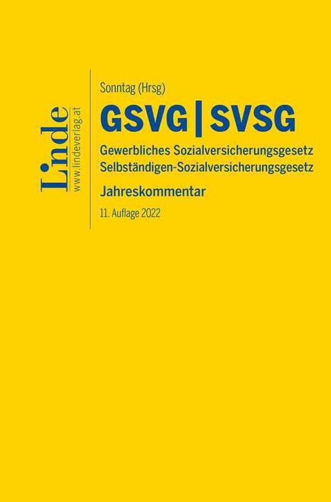 GSVG & SVSG | Gewerbliches Sozialversicherungsgesetz & Selbständigen-Sozialversicherungsgesetz - Robert Atria, Johannes Derntl, Ferdinand Felix, Margit Galler, Marta Glowacka, Caroline Graf-Schimek, Dorothee Kouchmeshgi, Johannes Pflug, Martina Rosenmayr-Khoshideh, Britta Roth, Judith Scheiber, Walter Schober, Martin Sonntag, Ruth Taudes, Jörg Ziegelbauer