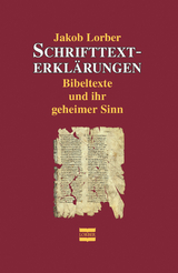 Schrifttexterklärungen - Lorber, Jakob