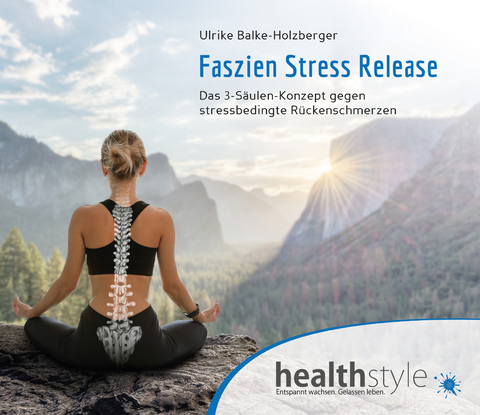 Faszien Stress Release - Ulrike Balke-Holzberger, Abbas Schirmohammadi