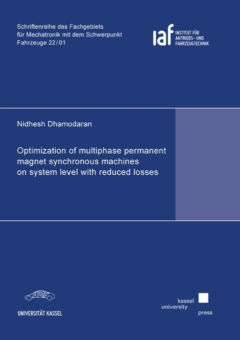 Optimization of multiphase permanent magnet synchronous machines on system level with reduced losses - Nidhesh Dhamodaran