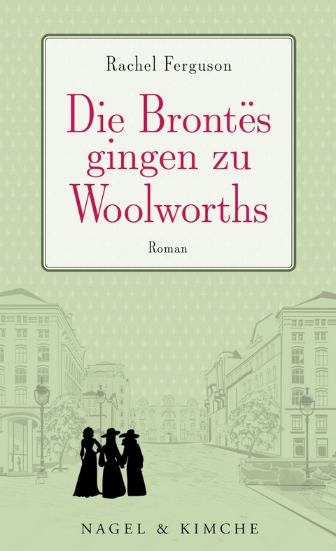 Die Brontës gingen zu Woolworths - Rachel Ferguson