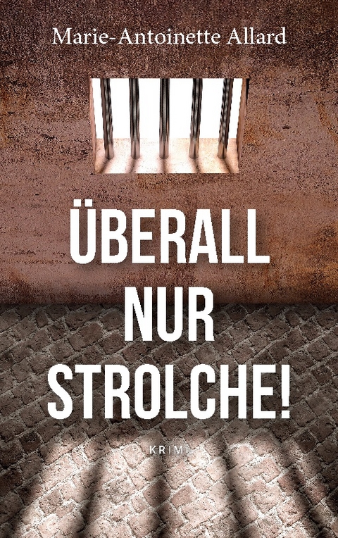 Überall nur Strolche! - Marie-Antoinette Allard