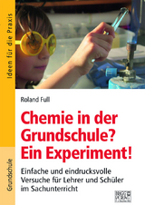 Chemie in der Grundschule? Ein Experiment! - Roland Full