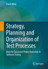 Strategy, Planning and Organization of Test Processes - Frank Witte