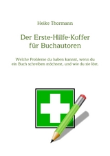 Der Erste-Hilfe-Koffer für Buchautoren - Heike Thormann