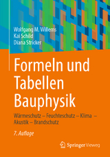 Formeln und Tabellen Bauphysik - Wolfgang M. Willems, Kai Schild, Diana Stricker