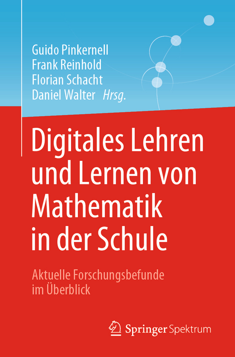 Digitales Lehren und Lernen von Mathematik in der Schule - 