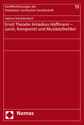 Ernst Theodor Amadeus Hoffmann – Jurist, Komponist und Musikästhetiker - Helmut Schnellenbach