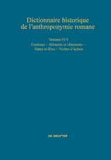 Dictionnaire historique de l’anthroponymie romane (Patronymica Romanica) / Couleurs – Aliments et vêtements – Dates et fêtes - 