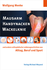 Mausarm Handynacken Wackelknie - Wolfgang Menke