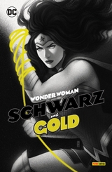 Wonder Woman: Schwarz und Gold - Becky Cloonan, Mariko Tamaki, Tillie Walden, Nnedi Okorafor, Nicola Scott, Kurt Busiek, Colleen Doran,  u.a.