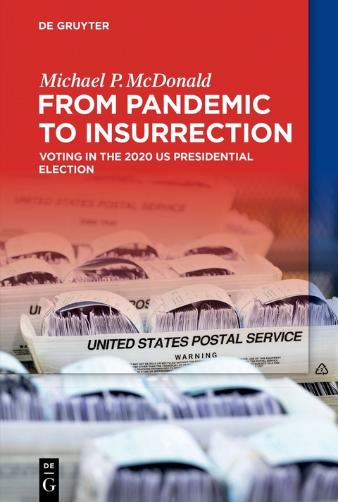 From Pandemic to Insurrection: Voting in the 2020 US Presidential Election - Michael P. McDonald
