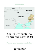 Der längste Krieg in Europa seit 1945 - Ulrich Heyden