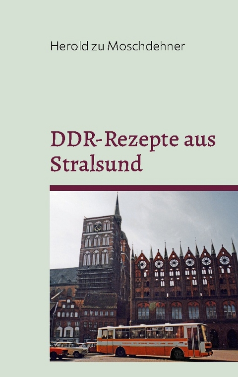 DDR-Rezepte aus Stralsund - Herold zu Moschdehner