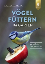 Vögel füttern im Garten - Norbert Schäffer, Anita Schäffer