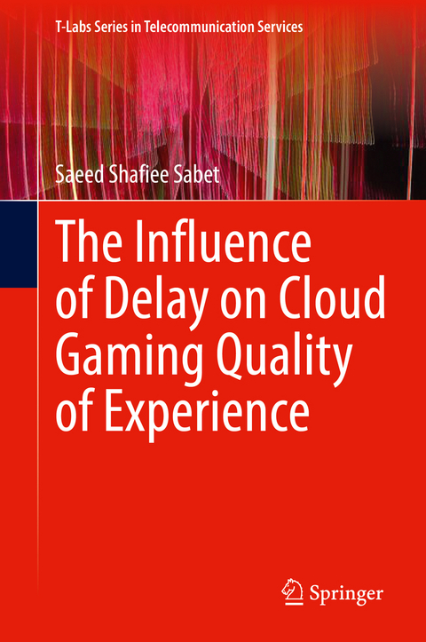 The Influence of Delay on Cloud Gaming Quality of Experience - Saeed Shafiee Sabet