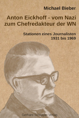 Anton Eickhoff - vom Nazi zum Chefredakteur der WN - Michael Bieber