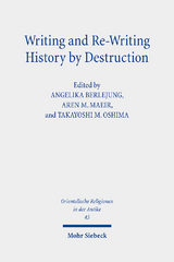 Writing and Re-Writing History by Destruction - 