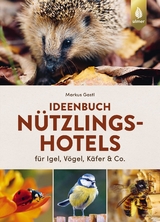 Ideenbuch Nützlingshotels - Gastl, Markus