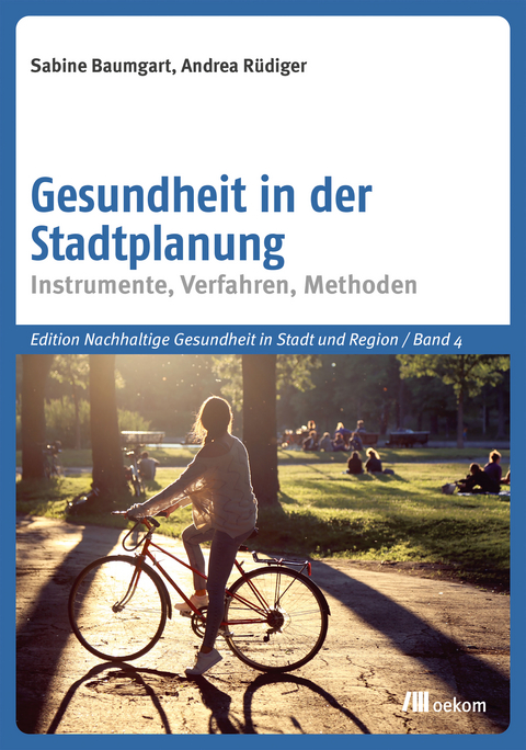 Gesundheit in der Stadtplanung - Sabine Baumgart, Andrea Rüdiger