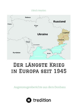 Der längste Krieg in Europa seit 1945 - Ulrich Heyden