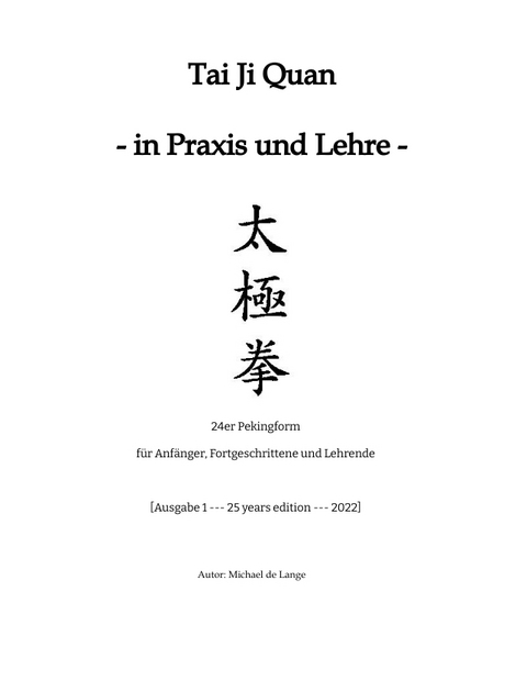 Tai Ji Quan - in Praxis und Lehre - - Michael de Lange