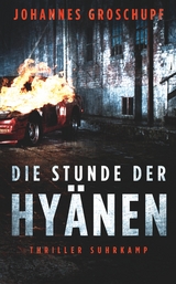 Die Stunde der Hyänen - Johannes Groschupf