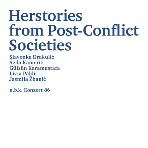 Herstories from Post-Conflict Societies - 