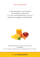 Untersuchungen zum Nachweis des Mykotoxins Alternariol in Frucht- und Gemüsesäften sowie in Beikost für Säuglinge und Kleinkinder - Aliki Sakellariou