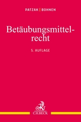 Betäubungsmittelrecht - Jörn Patzak, Wolfgang Bohnen