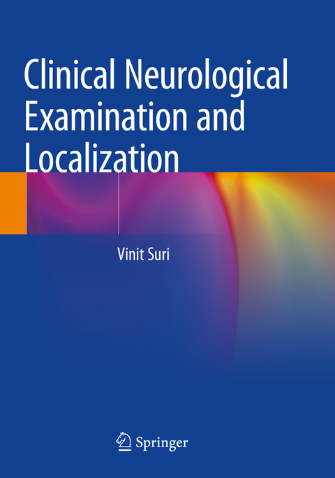 Clinical Neurological Examination and Localization - Vinit Suri