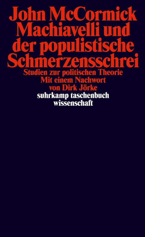 Machiavelli und der populistische Schmerzensschrei - John McCormick