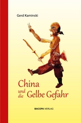 China und die Gelbe Gefahr - Gerd Kaminski