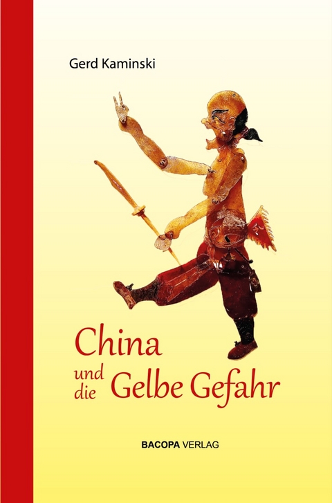 China und die Gelbe Gefahr - Gerd Kaminski