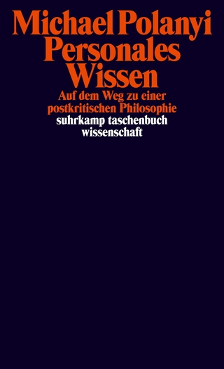 Personales Wissen - Michael Polanyi; Rebekka Ladewig