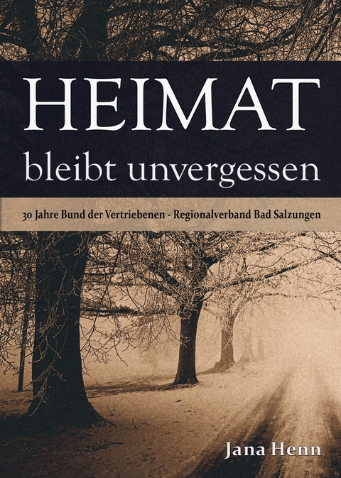 Heimat bleibt unvergessen - Jana Henn