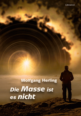 Die Masse ist es nicht - Wolfgang Herling