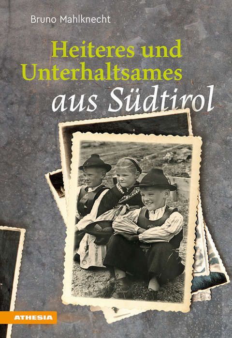 Heiteres und Unterhaltsames aus SÃ¼dtirol - Bruno Mahlknecht