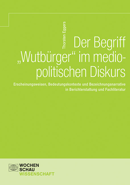 Der Begriff 'Wutbürger' im mediopolitischen Diskurs - Thorsten Eggers