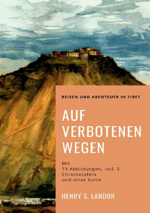 Auf verbotenen Wegen - Henry S. Landor